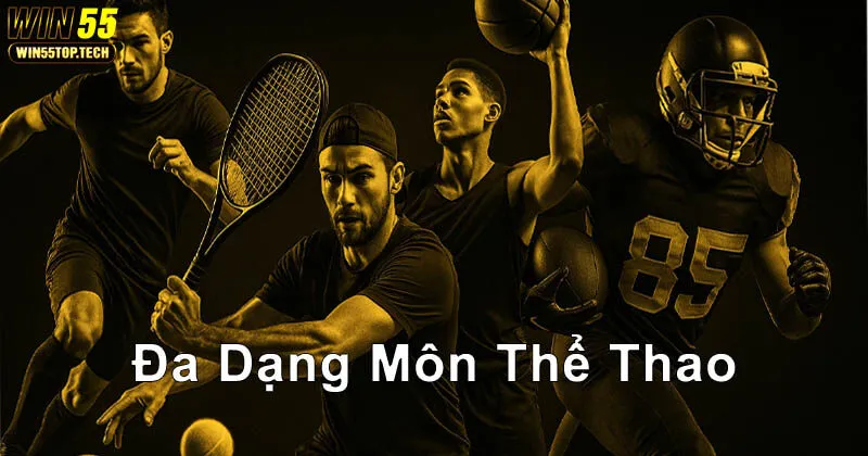 Các bộ môn thể thao nổi bật tại Win55